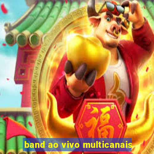 band ao vivo multicanais